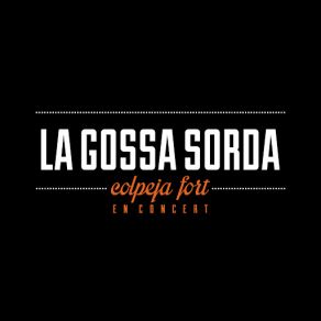 Download track Colpeja Fort (Live) La Gossa Sorda