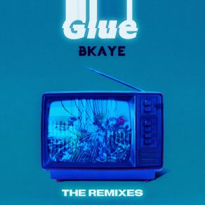 Download track Glue (B3LLA Remix) BKAYEB3LLA