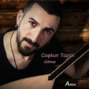 Download track Gitme Coşkun Tüzün