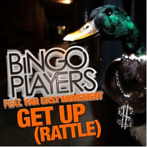 Download track Get Up (Rattle) (Radio Mix) Bingo Players, The Far East Movement