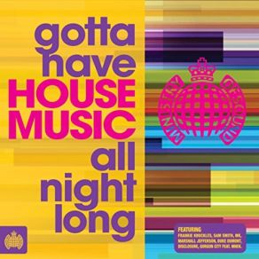 Download track Gotta Have House Music All Night Long Ministry Of SoundIndia, Masters At Work