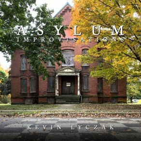 Download track Asylum (Part 3) Kevin Lyczak3 Part