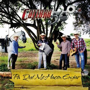 Download track Pa´ Qué Me Hacen Enojar Calibre 50