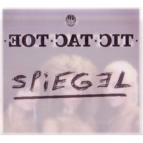 Download track Spiegel (Radio Edit) Tic Tac Toe