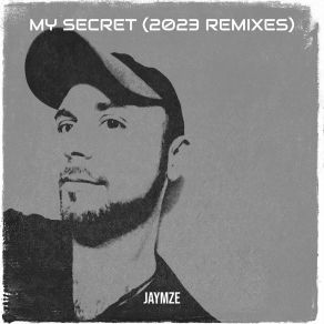 Download track My Secret 2023 Mix Jaymze