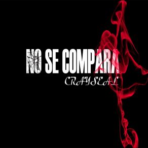 Download track No Se Compara Crayseal