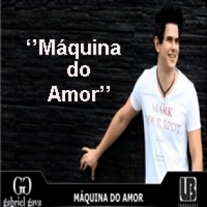 Download track Máquina Do Amor Gabriel Gava