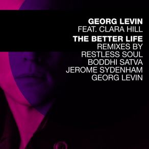 Download track The Better Life (Incl. Restless Soul, Jerome Sydenham & Boddhi Satva Mixes) (Restless Soul Bonus Beats) Georg Levin