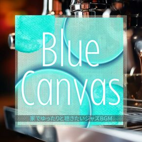 Download track Coffee And A Cup Of Jazz Blue Canvas