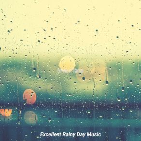 Download track Dream Like Moods For Staying Inside Excellent Rainy Day Music