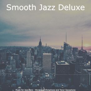 Download track Vintage Backdrops For Luxury Hotels Smooth Jazz Deluxe