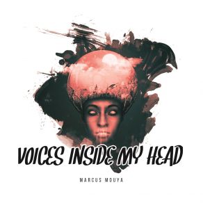 Download track Voices Inside My Head Marcus Mouya