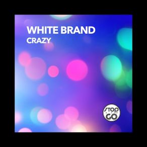 Download track Crazy (Raf Marchesini & Simone Farina Mix) White Brand