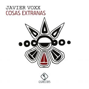 Download track Cosas Extranas (Original Mix) Javier Voxx