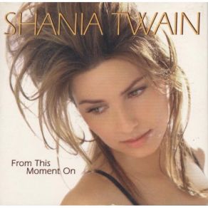 Download track From This Moment On (The I. V. Mix) Shania Twain