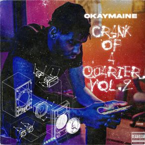 Download track Crank Of A Quarter OkayMaine