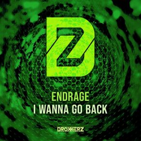 Download track I Wanna Go Back (Extended Mix) EndRage