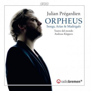 Download track Orpheus I Am (The Mad Lover) Julian Pregardien, Teatro Del Mondo, Andreas Küppers