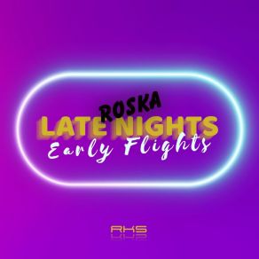 Download track Early Flights Roska