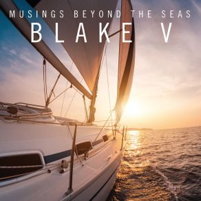 Download track Musings Beyond The Seas Blake V