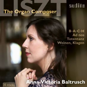 Download track Liszt Prelude And Fugue On The Name B-A-C-H, S. 260 I. Prelude Anna-Victoria Baltrusch