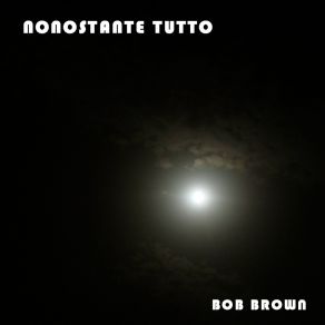 Download track Le Cose Che Non So Bob Brown