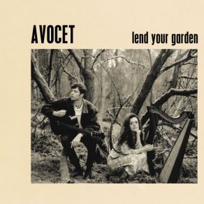 Download track Lend Your Garden Avocet