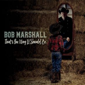 Download track That's The Way It Should Be Bob Marshall