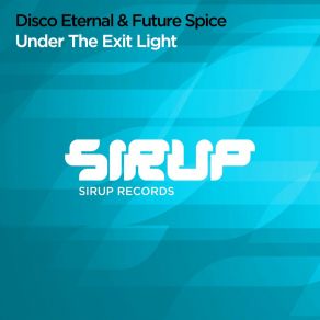 Download track Under The Exit Light Future Spice