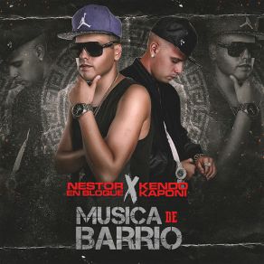 Download track Música De Barrio Nestor En Bloque