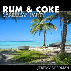 Download track Rum & Coke Jeremy Sherman