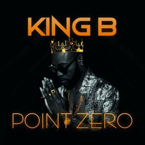 Download track King B Point Zéro King B.