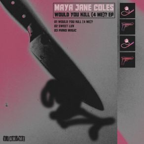 Download track Would You Kill (4 Me)? Maya Jane Coles