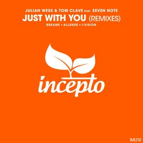 Download track Just With You (Breame Remix) Julian Wess, Tom Clave, Seven Note