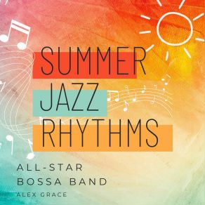 Download track Jazz Rhythms Under The Palms All-Star Bossa BandAlex Grace