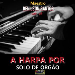 Download track As Firmes Promessas Maestro Denilson Santos