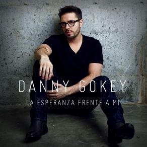 Download track Es Por Ti Danny Gokey