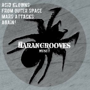 Download track Mars Attacks Again! (DJ Tool) Acid Klowns From Outer Space