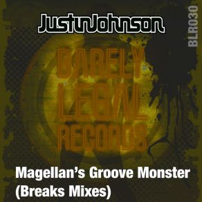 Download track Magellan's Groove Monster (Justin's Faultlne Breaks Funk Mix) DJ Justin Johnson