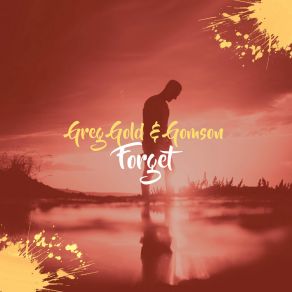 Download track Forget (PETE KROL Remix) GOMSON