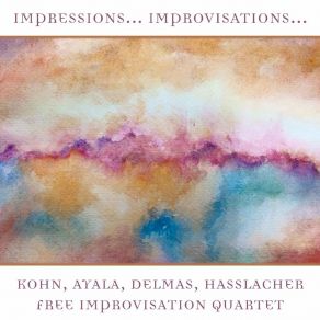 Download track First Moment Kohn Ayala Delmas Hasslacher Free Improvisation Quartet