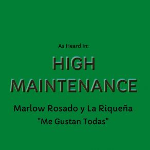 Download track Me Gustan Todas (As Heard In High Maintenance) La Riqueña