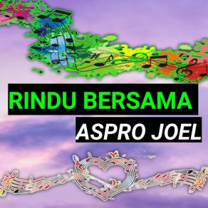 Download track Rindu Bersama Aspro Joel