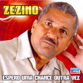 Download track Espero Uma Chance Outra Vez Zezino