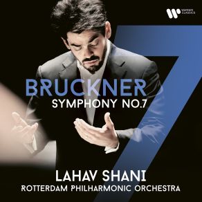 Download track Symphony No. 7 In E Major, WAB 107- I. Allegro Moderato Rotterdams Philharmonisch Orkest, Lahav Shani