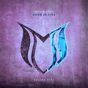 Download track Born In Fire (Extended Mix) Michael Milov