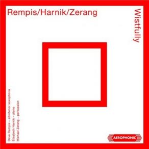 Download track Wistful 4 Michael Zerang, Dave Rempis, Elisabeth HarnikHarnik, Rempis, Zerang