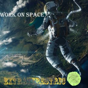 Download track Work On Space Extraterestric