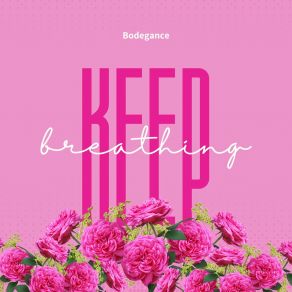 Download track Keep Breathing (Radio Edit) Bodegance