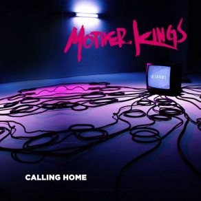 Download track Calling Home Mother Kings